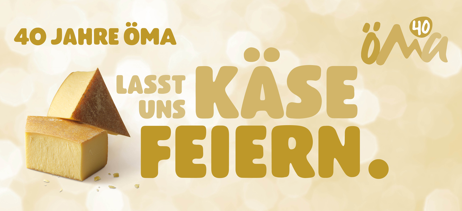 Das Bild feiert das 40-jährige Bestehen von „Öma“ mit der Aufforderung, Käse zu feiern.
